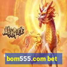 bom555.com bet